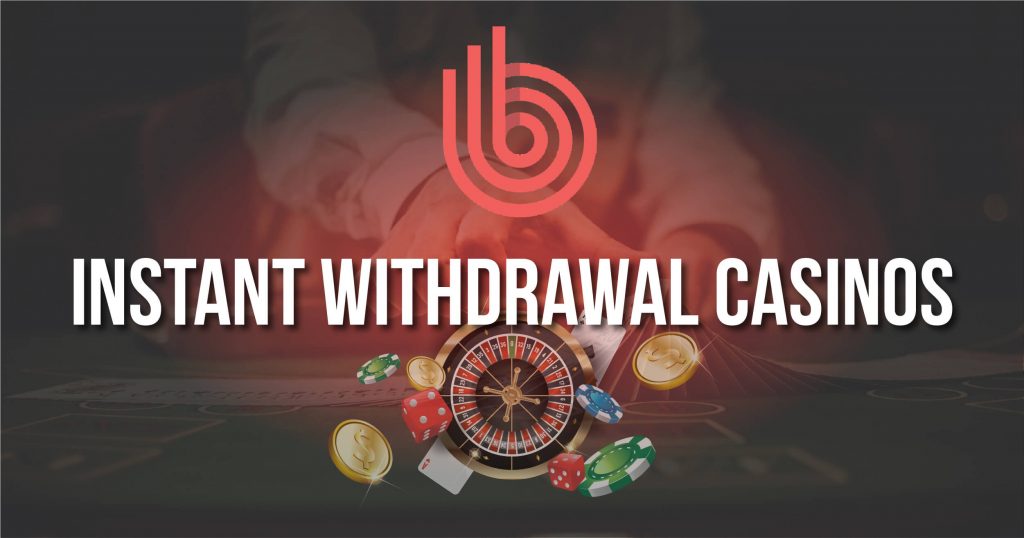 Instant Withdrawal Casinos ?️ Fast Payout Casinos【2024】