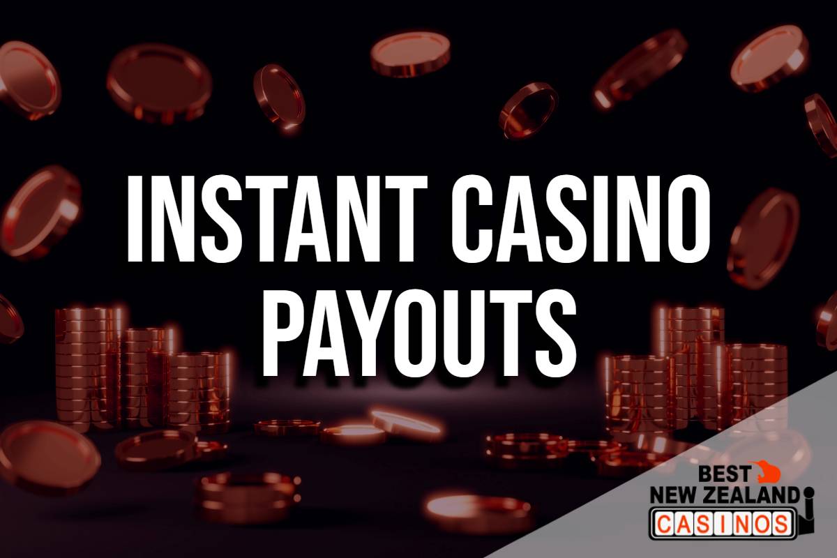 Exceptional Benefits of Instant Casino Payouts – Kiwis Can Qualify for ...